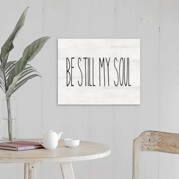Be Still My Soul - Canvas Wall Art, 20x16, Great Big Canvas